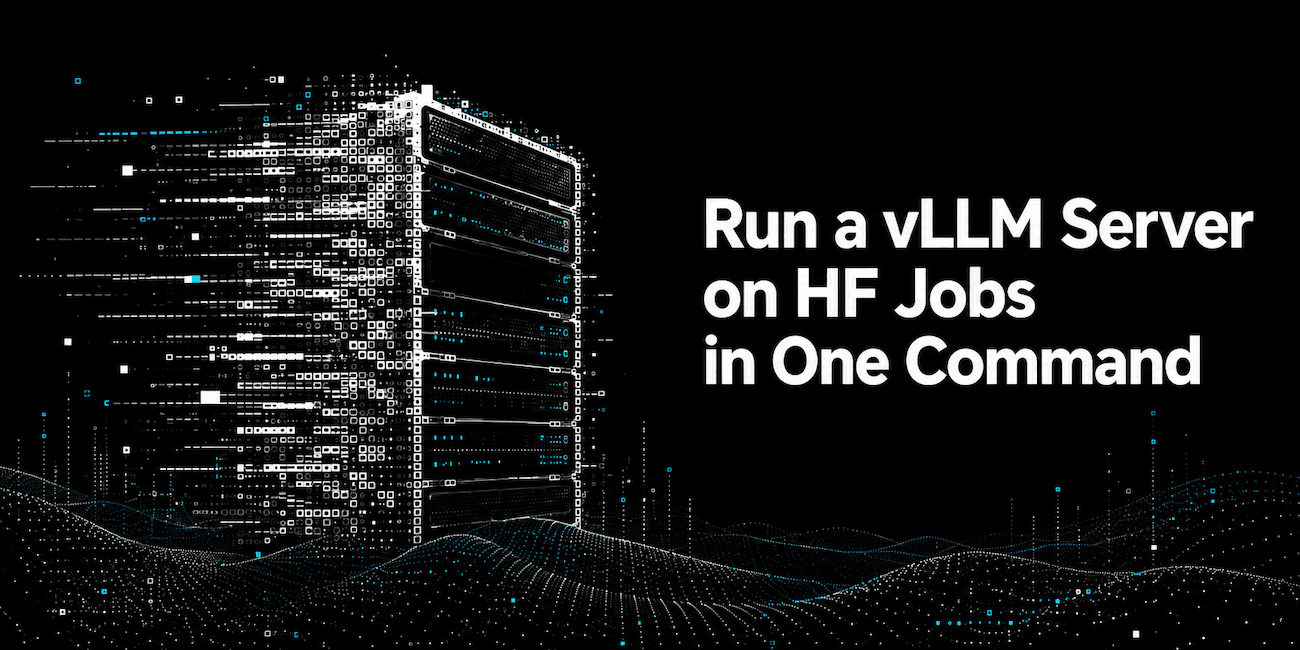 Uruchamianie serwera vLLM na Hugging Face Jobs jednym poleceniem