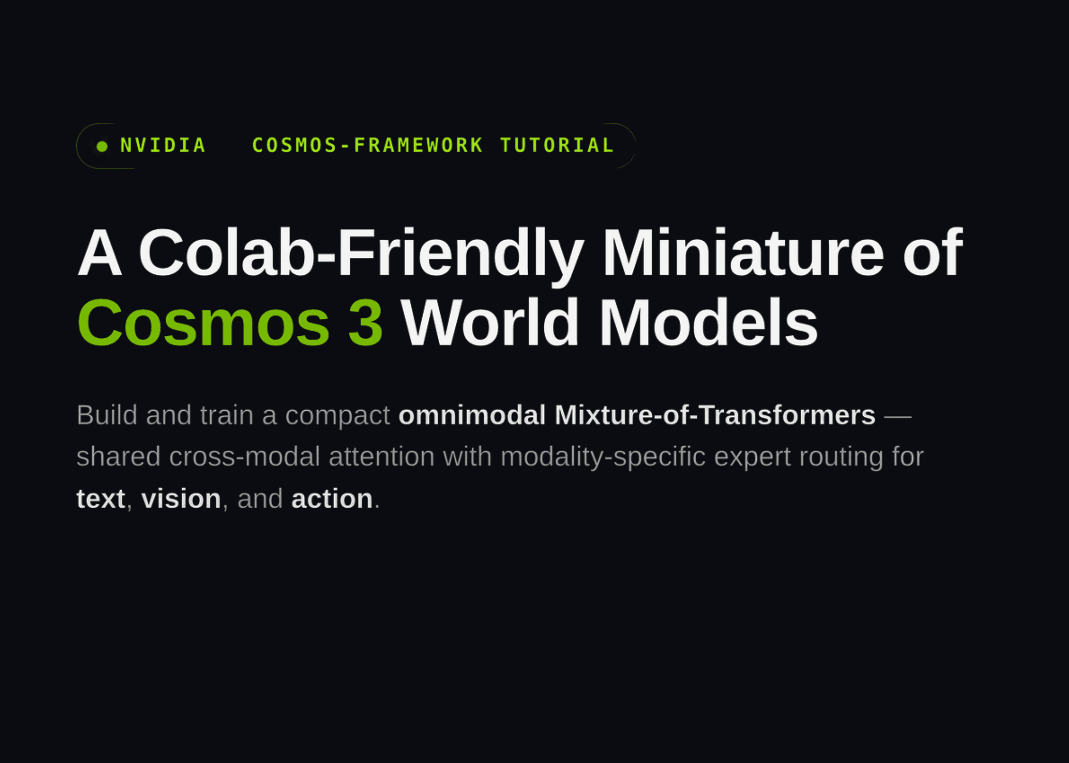NVIDIA Cosmos-Framework: Jak stworzyć miniaturowy model świata Cosmos 3 w Google Colab