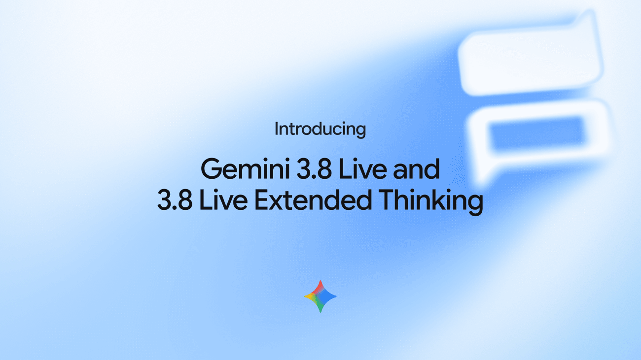 Google wprowadza Gemini 3.8 Live i 3.8 Live Extended Thinking – nowe modele AI do naturalnej konwersacji głosowej