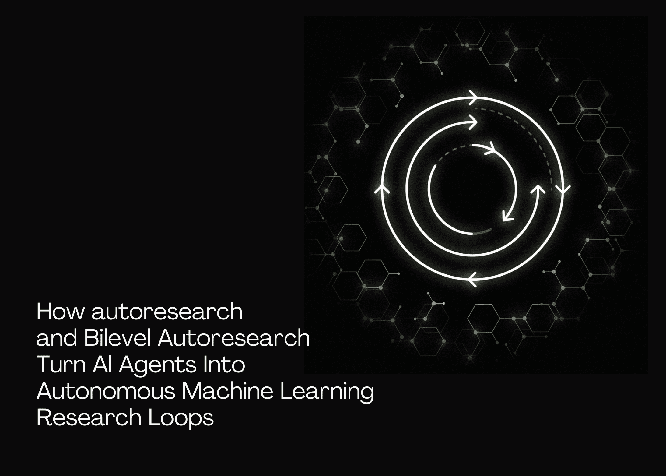 Inżynieria pętli: Jak "autoresearch" i "Bilevel Autoresearch" przekształcają agentów AI w autonomiczne pętle badawcze ML